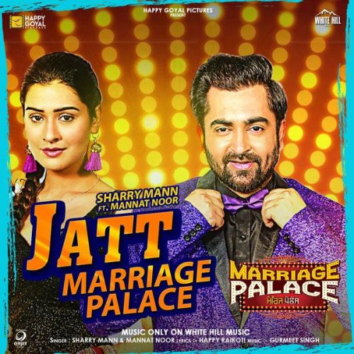 Jatt Marriage Palace (Marriage Palace) Sharry Mann, Mannat Noor Mp3 Song Free Download