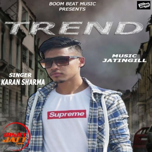 Trend Karan Sharma Mp3 Song Free Download