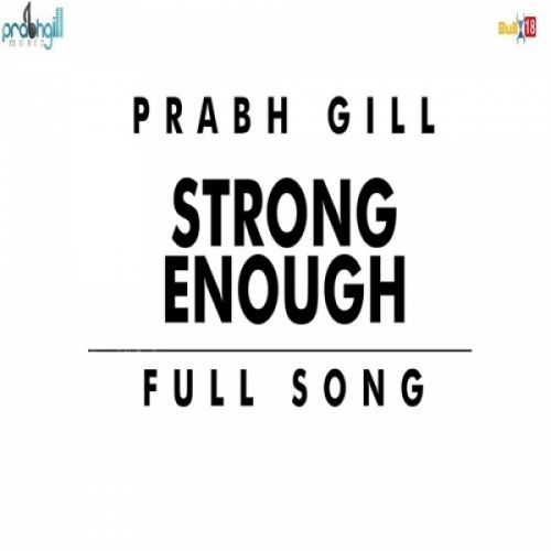 Strong Enough Prabh Gill Mp3 Song Free Download