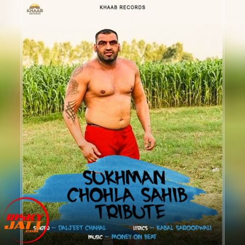 Sukhman Chohla Sahib Tribute Daljeet Chahal Mp3 Song Free Download