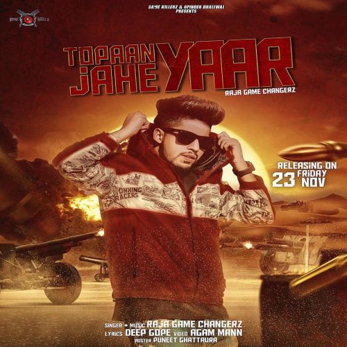 Topaan Jahe Yaar Raja Game Changerz Mp3 Song Free Download