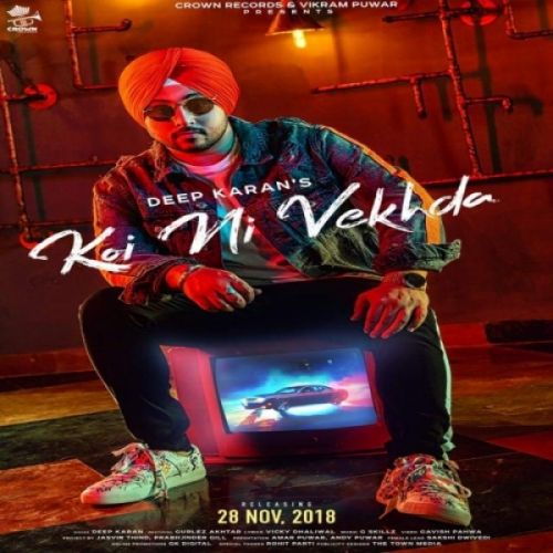 Koi Ni Vekhda Deep Karan, Gurlez Akhtar Mp3 Song Free Download