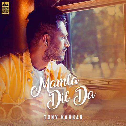 Mamla Dil Da Tony Kakkar Mp3 Song Free Download