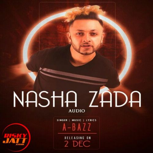 Nasha Zaada A Bazz Mp3 Song Free Download