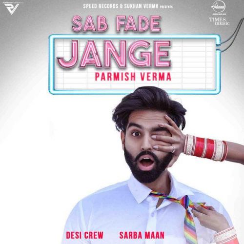 Sab Fade Jange Parmish Verma Mp3 Song Free Download