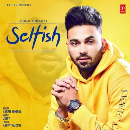 Selfish Karan Benipal Mp3 Song Free Download