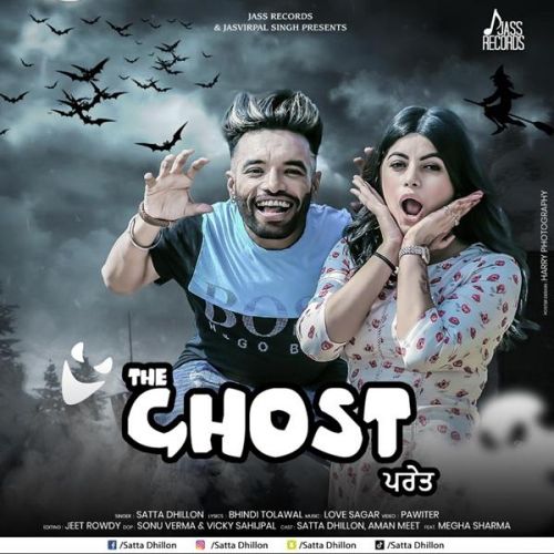 The Ghost Satta Dhillon, Love Sagar Mp3 Song Free Download