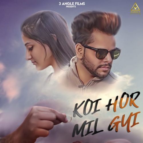 Koi Hor Mil Gyi Maanick Vig, Aanchal Ahuja Mp3 Song Free Download