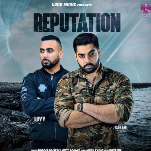 Reputation Karam Bajwa, Lovy Kahlon Mp3 Song Free Download