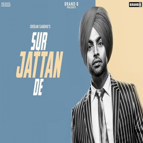 Sur Jattan De Jordan Sandhu Mp3 Song Free Download