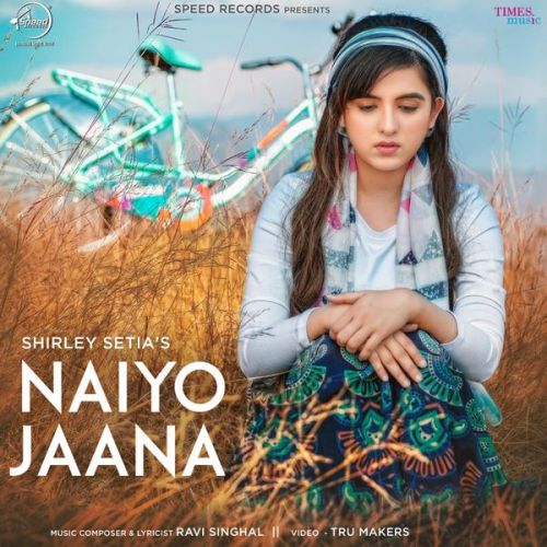 Nayio Jaana Shirley Setia Mp3 Song Free Download