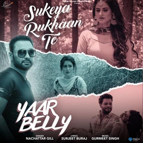 Sukeya Rukhaan Te (Yaar Belly) Nachhatar Gill Mp3 Song Free Download