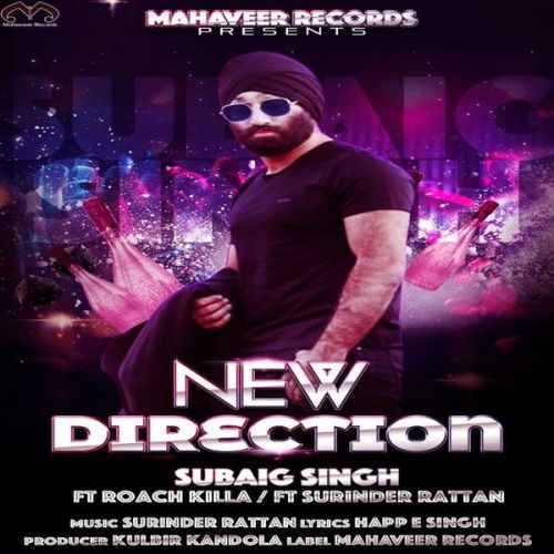 New Direction Subaig Singh, Roach Killa Mp3 Song Free Download