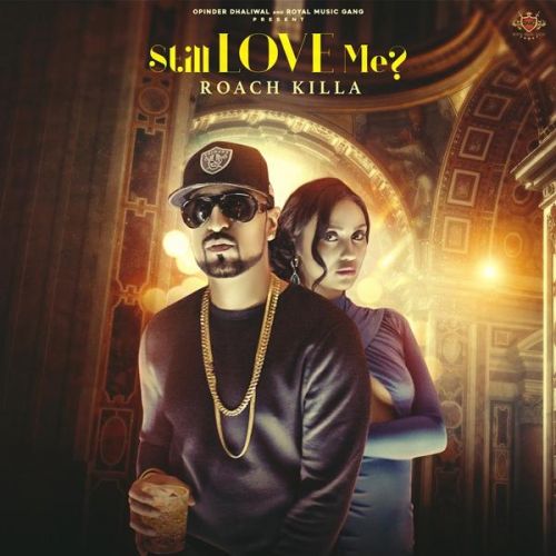 Still Love Me Roach Killa Mp3 Song Free Download