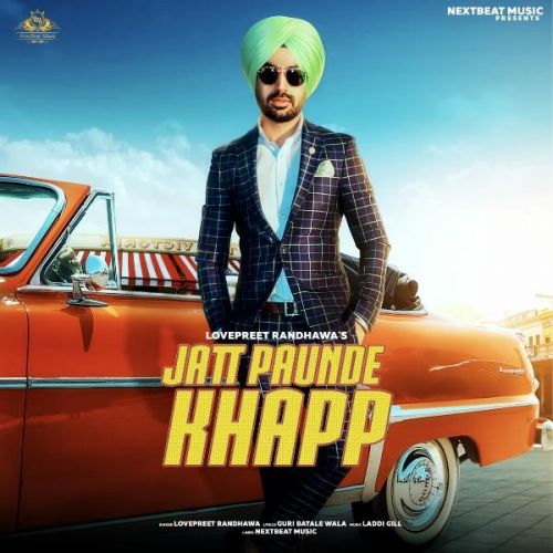 Jatt Paunde Khapp Lovepreet Randhawa Mp3 Song Free Download