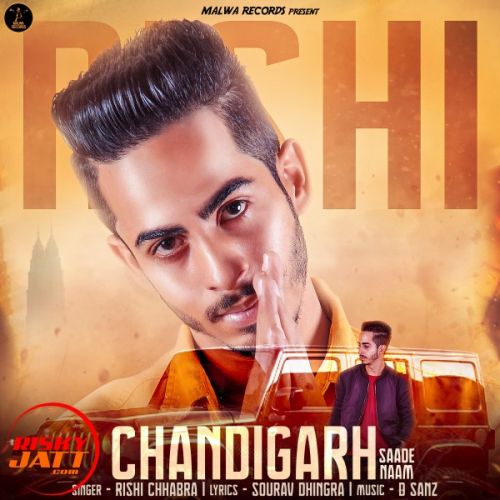 Chandigarh Saade Naam Rishi Chhabra Mp3 Song Free Download