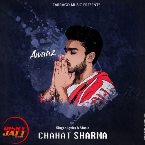 Awaaz Chahat Sharma Mp3 Song Free Download