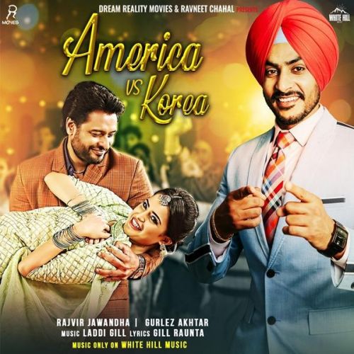 America vs Korea (Kaka Ji) Rajvir Jawanda, Gurlez Akhtar Mp3 Song Free Download