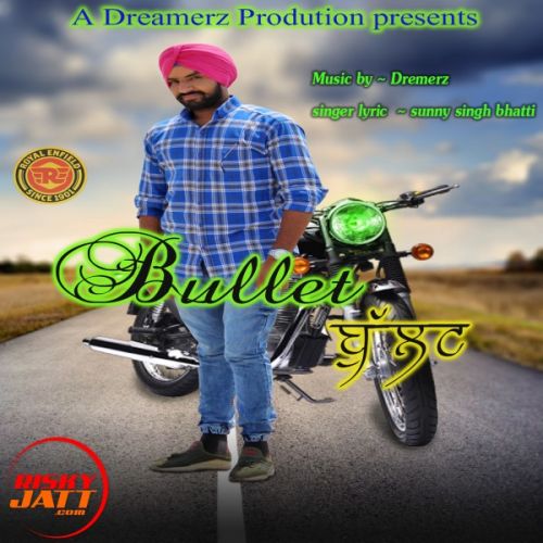 Bullet Sunny Singh Bhatti Mp3 Song Free Download