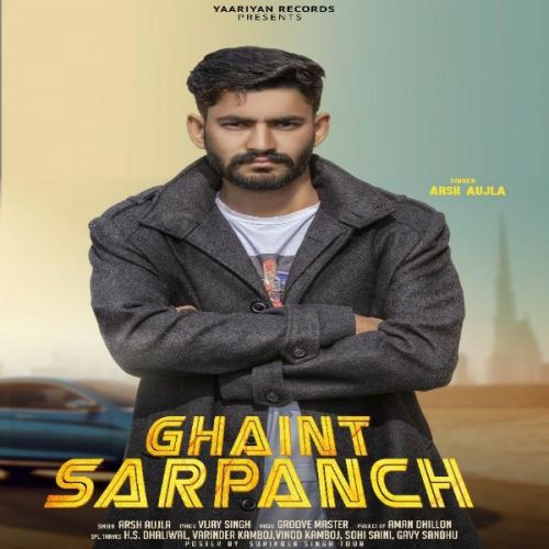 Ghaint Sarpanch Arsh Aujla Mp3 Song Free Download