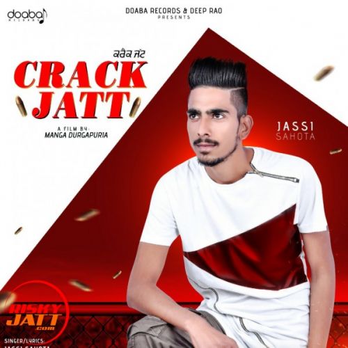 Crack Jatt Jassi Sahota Mp3 Song Free Download