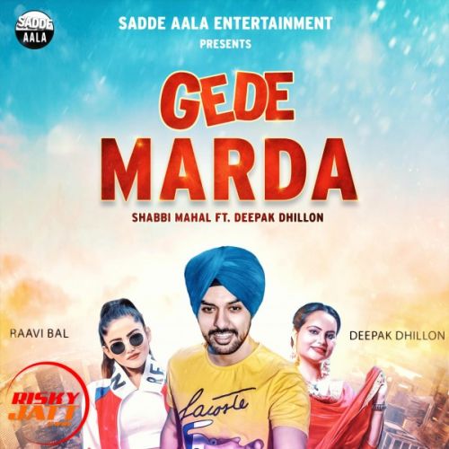 Gede Marda Shabbi Mahal, Deepak Dhillon Mp3 Song Free Download