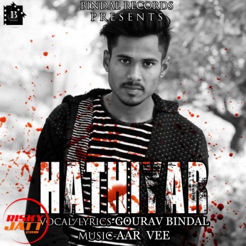 Hathiyar Gourav Bindal Mp3 Song Free Download