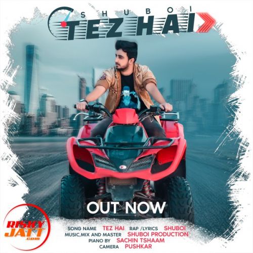 Tez hai Shuboi Mp3 Song Free Download