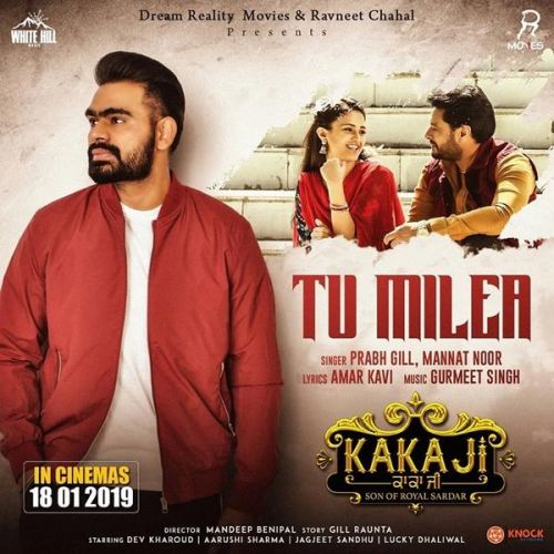 Tu Milea (Kaka Ji) Prabh Gill, Mannat Noor Mp3 Song Free Download