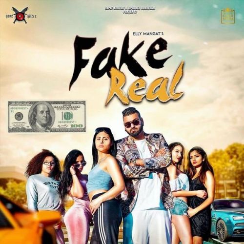 Fake Real Elly Mangat Mp3 Song Free Download