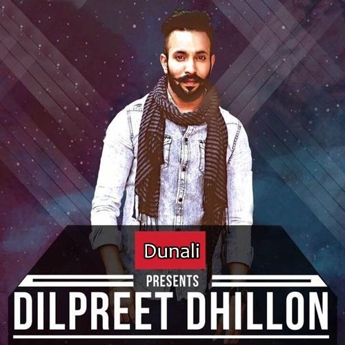 Dunali Dilpreet Dhillon Mp3 Song Free Download