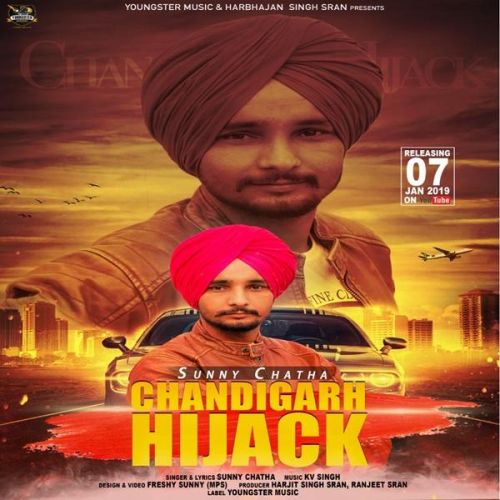 Chandigarh Hijack Sunny Chatha Mp3 Song Free Download