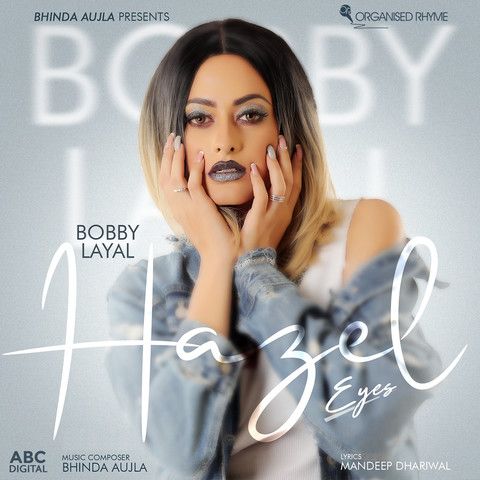 Hazel Eyes Bobby Layal Mp3 Song Free Download