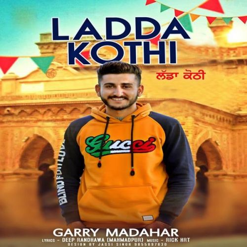 Ladda Kothi Garry Madahar Mp3 Song Free Download