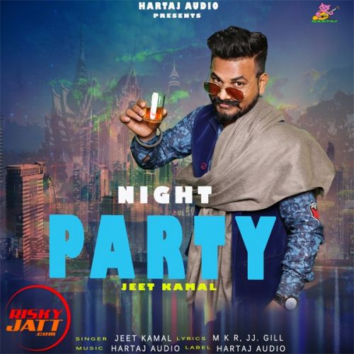 Night party Jeet Kamal Mp3 Song Free Download