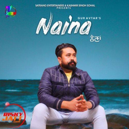 Naina Guravtar Mp3 Song Free Download