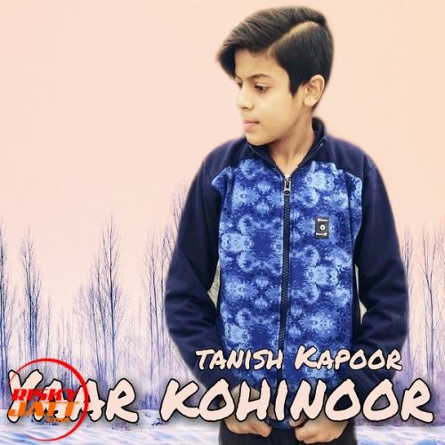 Yaar Kohinoor Tanish Kapoor Mp3 Song Free Download