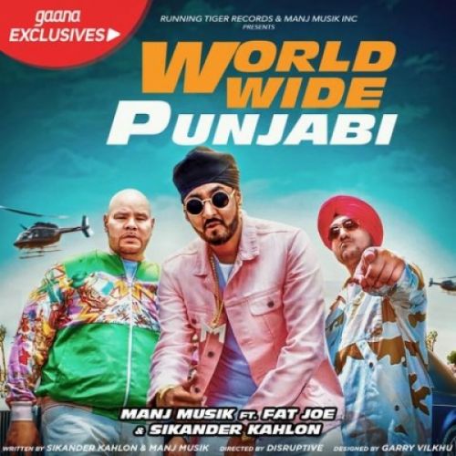 Worldwide Punjabi Manj Musik, Sikander Kahlon, Fat Joe Mp3 Song Free Download