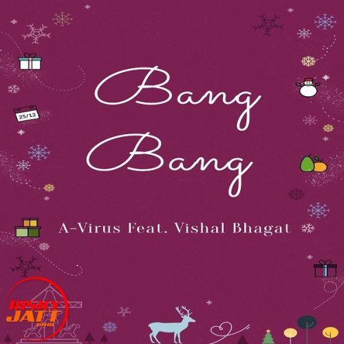 Bang Bang A-Virus, Vishal Bhagat Mp3 Song Free Download