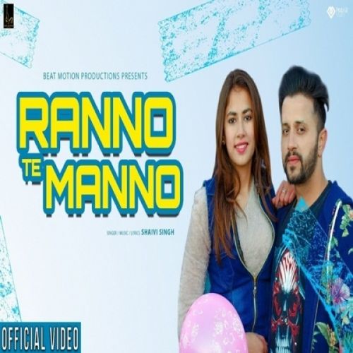 Ranno Te Manno Shaivi Singh Mp3 Song Free Download