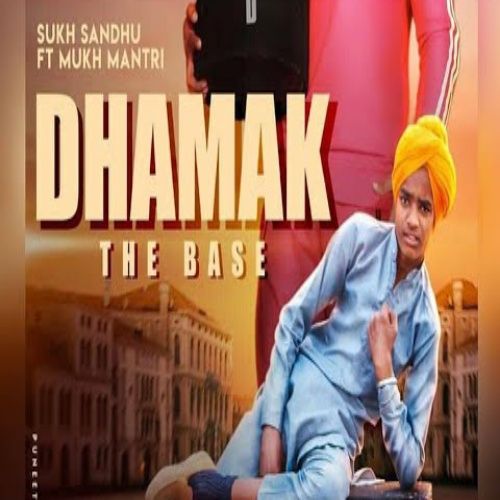 Dhamak The Base Sukh Sandhu, Mukh Mantri Mp3 Song Free Download
