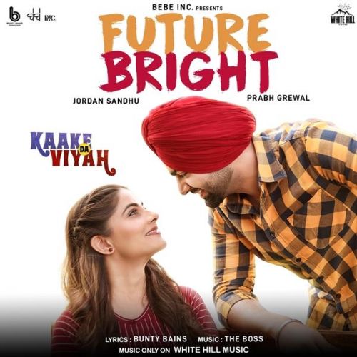 Future Bright (Kaake Da Viyah) Jordan Sandhu Mp3 Song Free Download