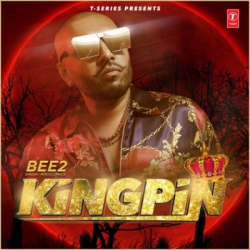 Kingpin Bee 2 Mp3 Song Free Download