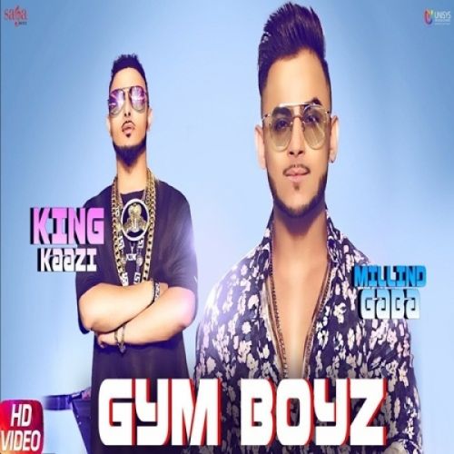 Gym Boyz King Kaazi, Millind Gaba Mp3 Song Free Download