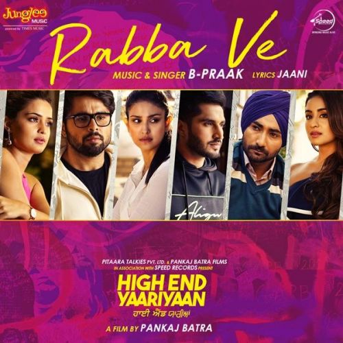 Rabba Ve (High End Yaariyaan) B Praak Mp3 Song Free Download