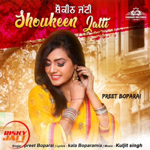 Shoukeen Jatti Preet Boparai Mp3 Song Free Download