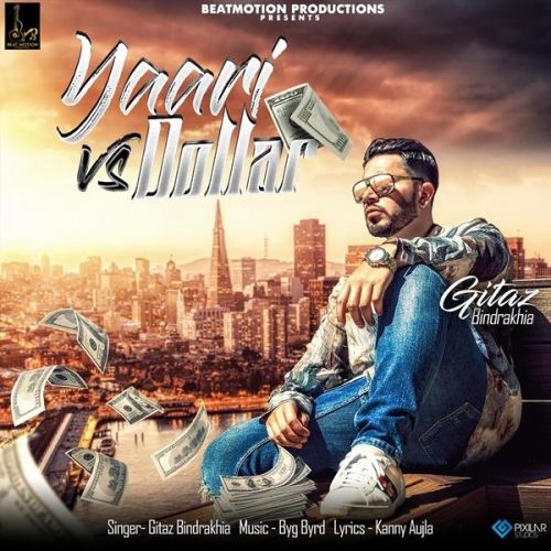 Yaari Vs Dollar Gitaz Bindrakhia Mp3 Song Free Download