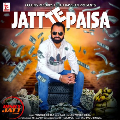 Jatt Te Paisa Parwinder Bhola Mp3 Song Free Download