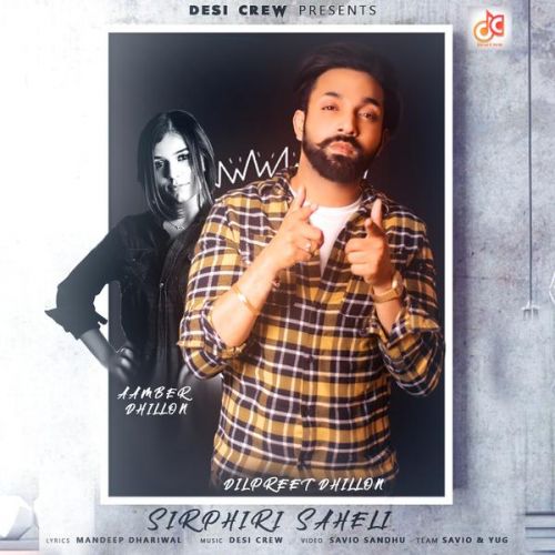 Sirphiri Saheli Dilpreet Dhillon Mp3 Song Free Download