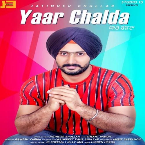 Yaar Chalda Jatinder Bhullar Mp3 Song Free Download